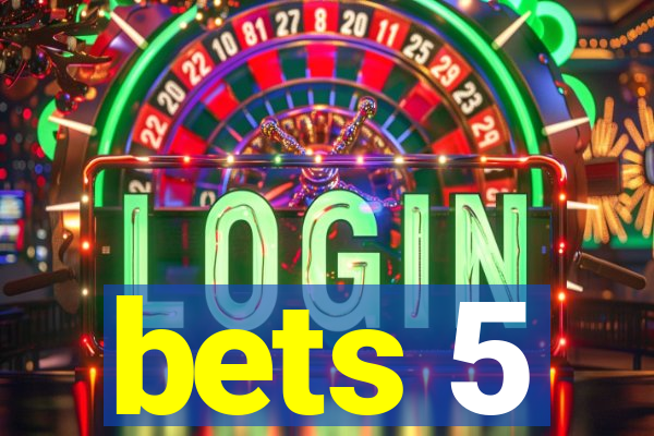 bets 5